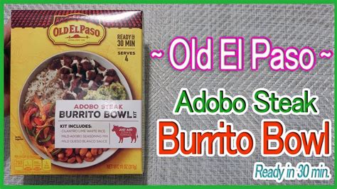 Old El Paso Adobo Steak Burrito Bowl YouTube