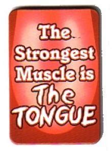 How can the tongue be called the strongest muscle in the body? The Strongest Muscle Is The Tongue Cooney Magnet