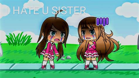 I Hate You Sister Gacha Life Glmm Youtube