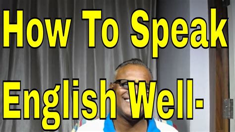 How To Speak English Well 10 Simple Tips For Extraordinary Fluency