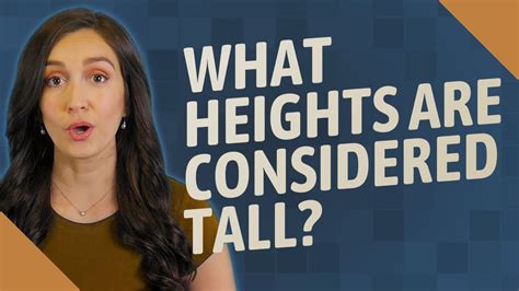 What Heights Are Considered Tall Youtube