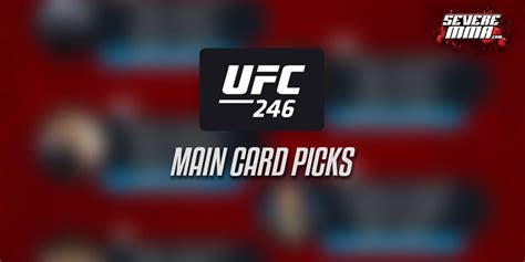 Find the latest ufc event schedule, watch information, fight cards, start times, and broadcast don't miss a second of ufc fight night: UFC 246 Severe MMA Staff Predictions