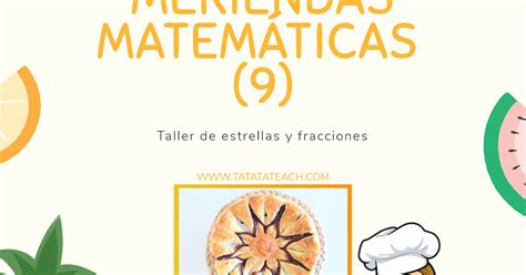 9ª Merienda Matemática Taller De Estrellas Y Fracciones Vídeo Paso A