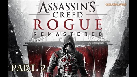 Assassin S Creed Rogue Remastered Walkthrough Gameplay Full Game Part