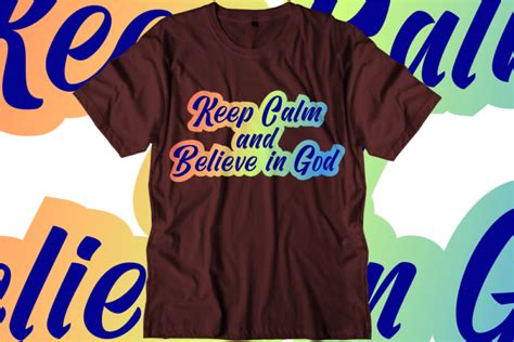 Keep Calm And Believe In God Inspirational Quotes T Shirt Designs Svg