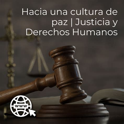 Hacia Una Cultura De Paz Justicia Y Derechos Humanos Udgvirtual