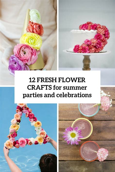 12 Diy Fresh Flower Crafts For Summer Parties And Celebrations