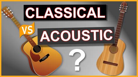 Classical Guitar Vs Acoustic Guitar Whats The Difference And Which