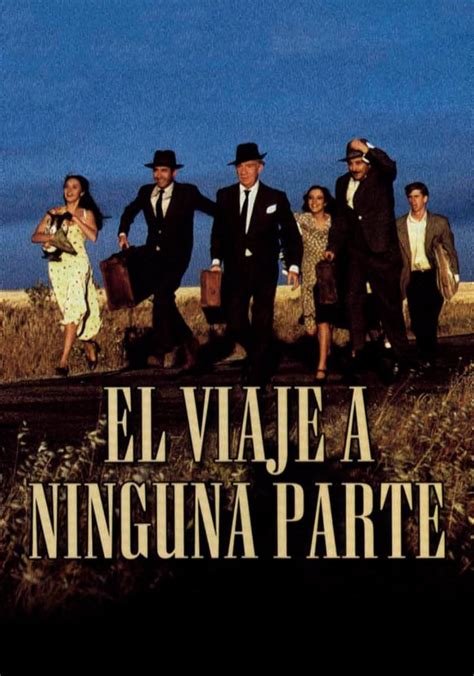 El Viaje A Ninguna Parte Película Ver Online