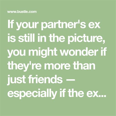 If Your Partner’s Ex Ever Does These 8 Things They Want Them Back Just Friends Partners Sayings