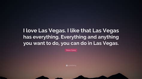 Drew Carey Quote I Love Las Vegas I Like That Las Vegas Has