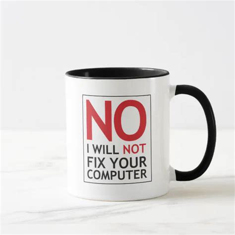 No I Will Not Fix Your Computer Mug Zazzle