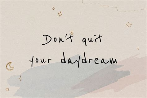 Dont Quit Your Daydream Inspirational Free Photo Rawpixel