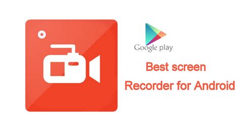 5 Best Screen Recorder For Android Phones And Android Devices