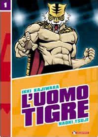 L Uomo Tigre Vol 1 Kajiwara Ikki Tsuji Naoki Casali M Sakai