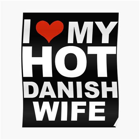 I Love My Hot Danish Dane Wife Marriage Husband Denmark Poster For