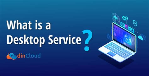 What Is A Desktop Service Dincloud