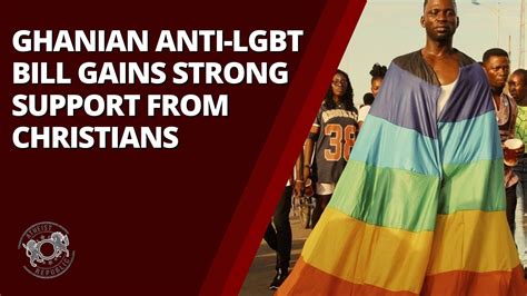 ghanian anti lgbt bill gains strong support from christians