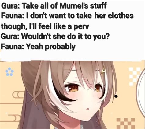 Hololiveenmemes Kfp Memester On Twitter Fauna Knows Mumei To Well🤣