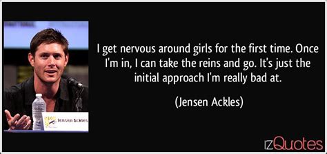 i get nervous around girls for the first time onc by jensen ackles like success