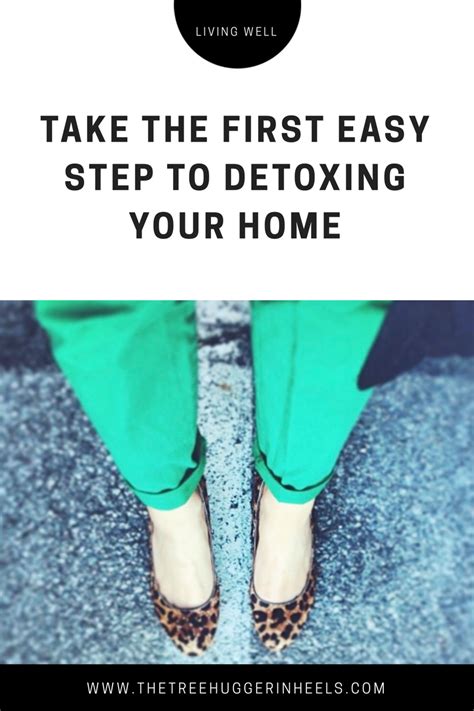 Take The 1st Step In Detoxing Your Home Easy Step Detox Easy