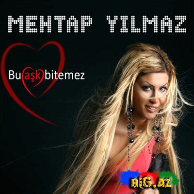 Gürgen öz seda bakan ersel şibil: Mehtap Yılmaz - Bu Aşk Bitemez - 2009 Full Albom - BiG.AZ