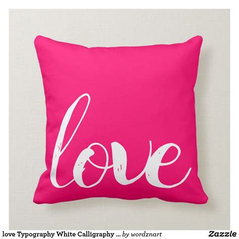 Love Typography White Calligraphy Text Hot Pink Throw Pillow Pink Throws Pink Throw Pillows