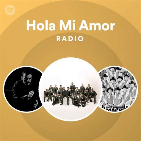 Hola Mi Amor Radio Playlist By Spotify Spotify