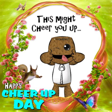 This Might Cheer You Up Free Cheer Up Day Ecards Greeting Cards 123