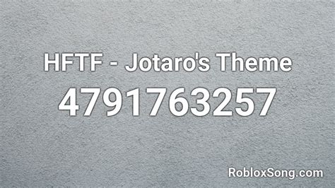 Hftf Jotaros Theme Roblox Id Roblox Music Codes