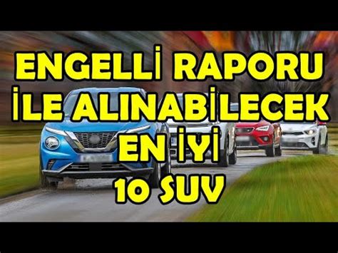 engelli raporu ile alınabilecek arabalar