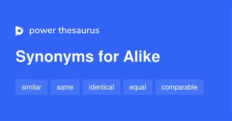 Alike Synonyms 1 368 Words And Phrases For Alike