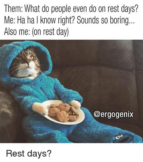 25 Best Memes About Rest Day Rest Day Memes