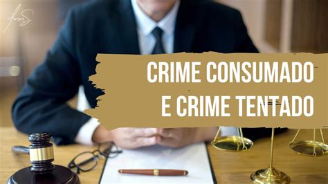 Crime Consumado E Crime Tentado