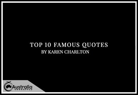 Karen Charltons Top 10 Popular And Famous Quotes