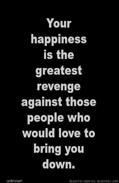 Happiness Is The Best Revenge Quote Shortquotescc