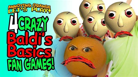 4 Crazy Baldis Basics Fan Games Annoying Orange Plays Youtube