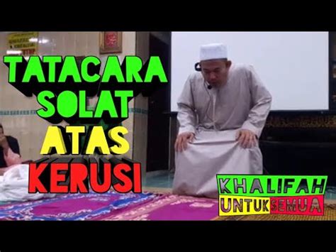 • tata cara sholat tahajud mengenai cara sholat tahajud tidak jauh berbeda dengan sholat sunnah umumnya yaitu sebagai berikut : Ustaz Dr Hasnan Kasan : Tatacara Solat Atas Kerusi - YouTube