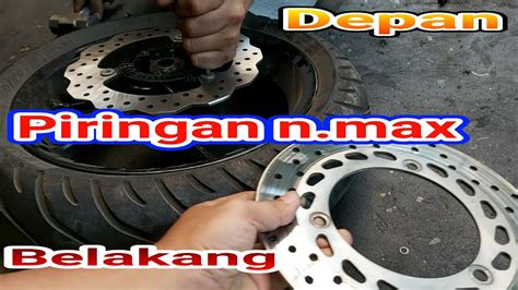 Piringan Cakram Nmax Depan Belakang Disk Brake Nmax Youtube
