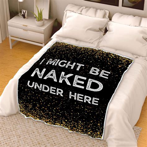 I Might Be Naked Under Here Blanket T Comfy Blanket Etsy