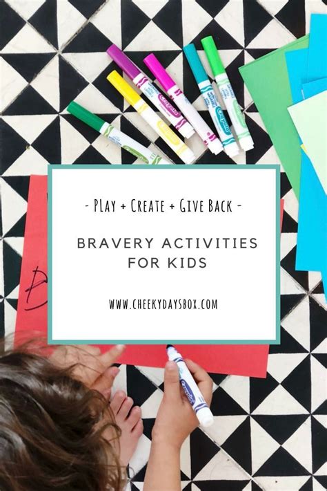 Bravery Activities For Kids Activities That Teach Our Kids Bravery And