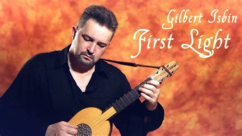 First Light Gilbert Isbin Renaissance Guitar Youtube