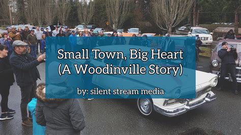 Community Highlight Small Town Big Heart A Woodinville Story By Silent Stream Media Youtube