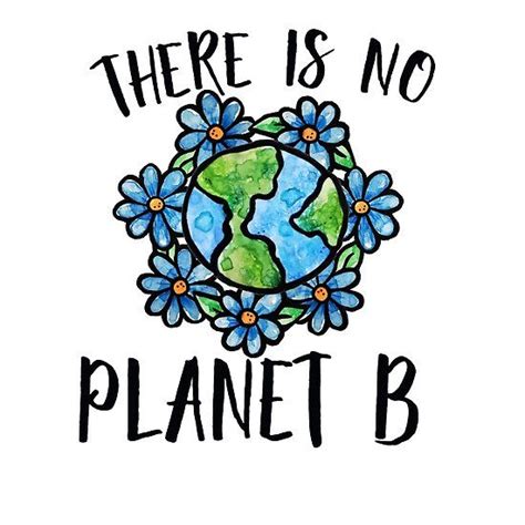 There Is No Planet B Earth Poster Save Earth Our Planet Earth