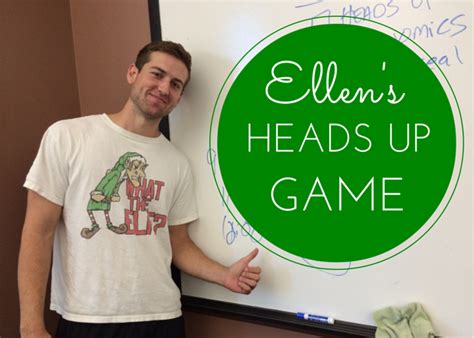 Ellens Heads Up Game Is A Lively Edtech Tool Heads Up Game Up Game
