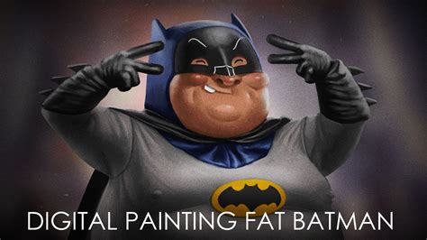 Digital Painting Fat Batman Youtube