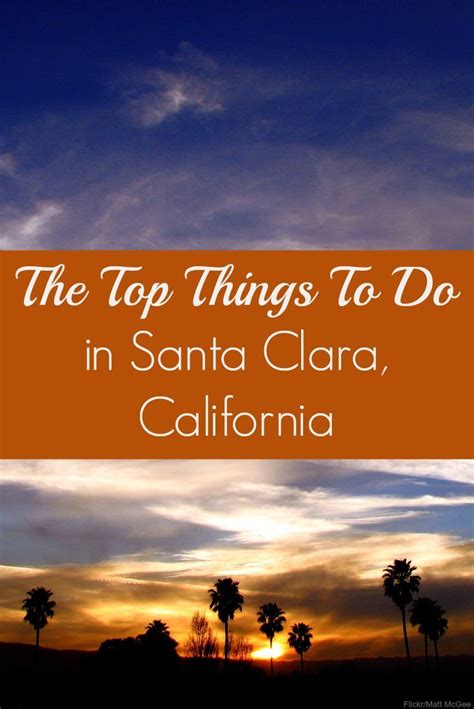 Things To Do In Santa Clara Santa Clara Silicon Valley California