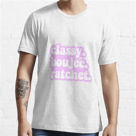 Savage Classy Boujee Ratchet T Shirt For Sale By Natjpark Redbubble Classy T Shirts