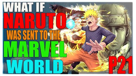 what if naruto was sent to the marvel world naruto x marvel part 21 youtube