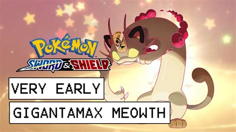Pokemon Sword Shield How To Get Gigantamax Meowth Very Early Youtube